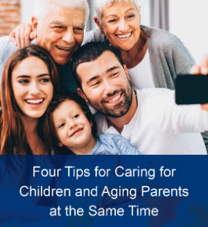 Caring for Children and Aging Parents