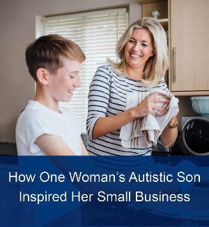 How One Woman's Autistic Son Inspired Her Small Business