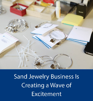 Sand Jewelry Business is Creating a Wave of Excitement