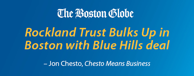 Rockland Trust Bulks Up in Boston with Blue Hills deal
